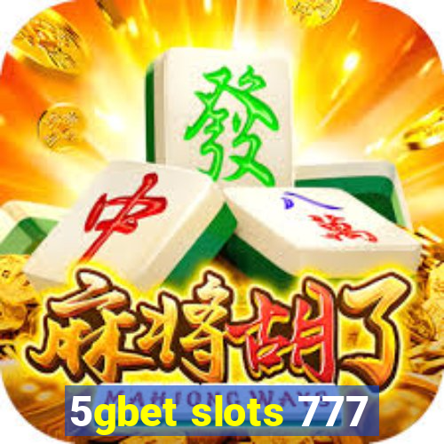 5gbet slots 777